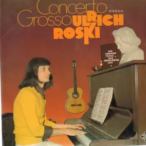 Ulrich Roski - Concerto Grosso
