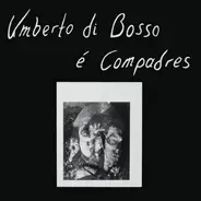 Umberto Di Bosso é Compadres - Umberto Di Bosso é Compadres