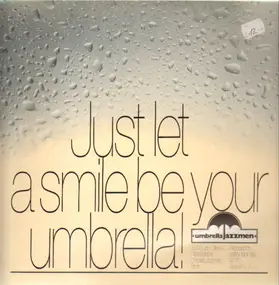 Umbrella Jazzmen - Just let a smile be your umbrella