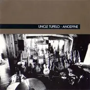 Uncle Tupelo - Anodyne