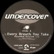 Undercover - Every Breath You Take