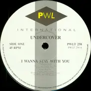 Undercover - I wanna stay with you