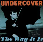 Undercover - The Way It Is