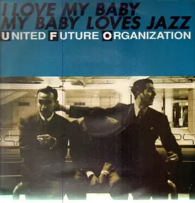 United Future Organization - I Love My Baby My Baby Loves Jazz