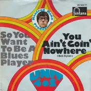 Unit Four Plus Two - You Ain't Goin' Nowhere / So You Want To Be A Blues Player