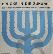 Das Deutsch-Israelische Wiedergutmachungsabkommen Vom 10. September 1952 - Brücke In Die Zukunft