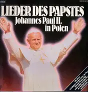 Kirchenlieder der Papst - Lieder Des Papstes (Johannes Paul II. In Polen)