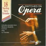 Leoncavallo / Verdi / Rossini / Puccini a.o. - Switched On Opera