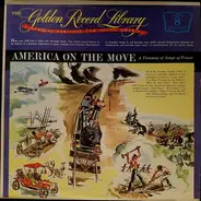 Unknown Artist - The Golden Record Library Volume 8: America On The Move - A Treasury Of Songs Of Travel