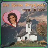Uschi Bauer - Die Kleine Bergkirche