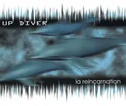 Up Diver - La Reincarnation