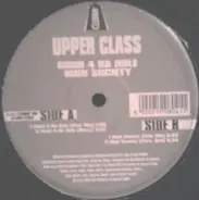 Upper Class - Good 4 Da Hole / High Society