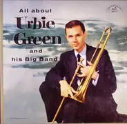 Urbie Green And His Big Band - All About Urbie Green And His Big Band