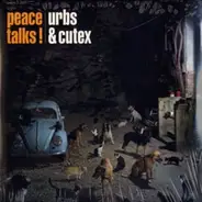 Urbs & Cutex - Peace Talks!