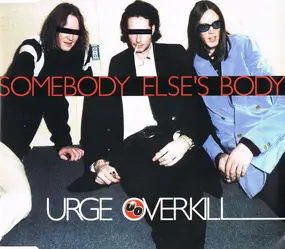 Urge Overkill - Somebody Else's Body