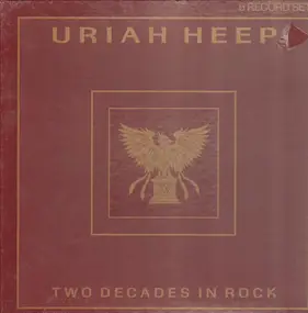 Uriah Heep - Two Decades In Rock