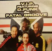 V.I.P - Fatal Groove