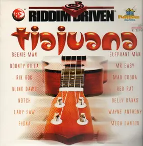 Various Artists - TIAJUANA -RIDDIM DRIVEN