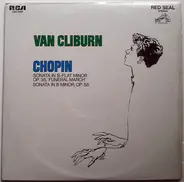 Van Cliburn - Frédéric Chopin - Sonata In B-Flat Minor Op. 35, 'Funeral March' / Sonata In B Minor, Op. 58
