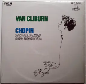 Van Cliburn - Sonata In B-Flat Minor Op. 35, 'Funeral March' / Sonata In B Minor, Op. 58