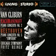 Van Cliburn - The Chicago Symphony Orchestra - Fritz Reiner / Ludwig van Beethoven - Sergei Vasilye - Concerto No. 2 / Concerto No. 5