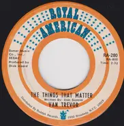 Van Trevor - The Things That Matter / Band Of Gold
