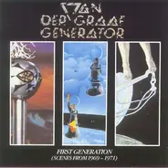 Van Der Graaf Generator - First Generation (Scenes From 1969-1971)