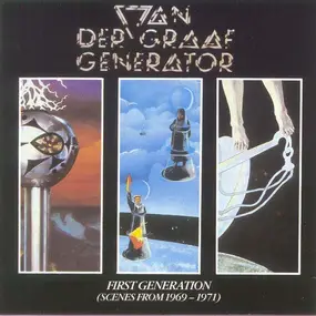 Van Der Graaf Generator - First Generation (Scenes From 1969-1971)
