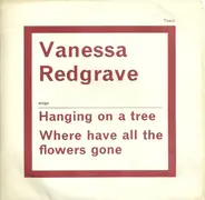 Vanessa Redgrave - Hanging On A Tree / Where Have All The Flowers Gone