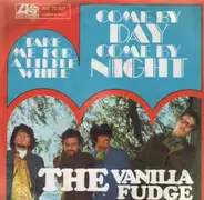 Vanilla Fudge - Come By Day, Come By Night