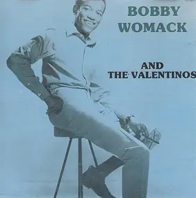 The Valentinos - Bobby Womack And The Valentinos