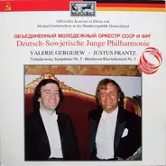 Valery Gergiev , Justus Frantz , Deutsch-Sowjetische Junge Philharmonie - Pyotr Ilyich Tchaikovsky - Tschaikowsky Symphonie Nr. 5 / Beethoven Klavierkonzert Nr. 5