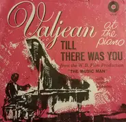 Valjean - Till There Was You / The Eighteenth Variation