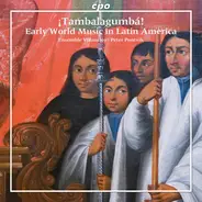 Various - Ensemble Villancico , Peter Pontvik - ¡Tambalagumbá!: Early World Music in Latin America