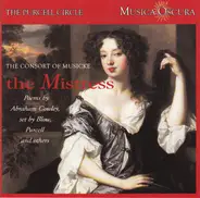 The Consort Of Musicke - The Mistress Poems By Abraham Cowley, Set By Blow, Purcell And Others