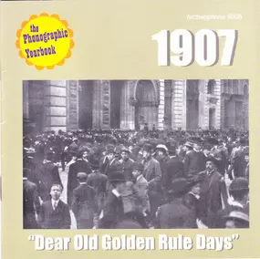 Various Artists - 1907: "Dear Old Golden Rule Days"