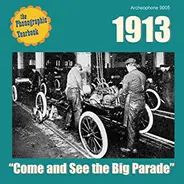 Various - 1913: "Come And See The Big Parade"