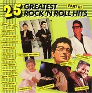Buddy Holly / Roy Orbison / Little Richard a.o. - 25 Greatest Rock 'N Roll Hits Part III