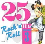 Bil Haley and the Comets, Johnny and the Hurricanes, Chubby Checker - 25 Rock 'n' Roll Hits Volume Three
