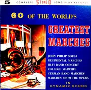 John Philip Sousa a.o. - 60 Of The World's Greatest Marches