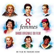 Isabelle Huppert / Ludivine Sagnier a.o. - 8 Femmes (Bande Originale Du Film)