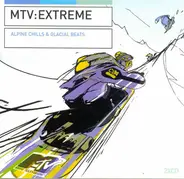Fatboy Slim, Moby, Massive Attack & others - MTV : Extreme (Alpine Chills & Glacial Beats)