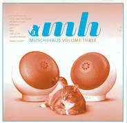 Various - Muschihaus Volume Three