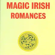 Christy & Tim O'Leary, De Dannan, Dolores Keane a.o. - Magic Irish Romances
