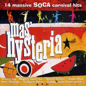 Mighty Sparrow - Mas' Hysteria - 14 Massive Soca Carnival Hits