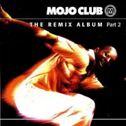 The Sisters Love / Dee Dee / Barry And The Movements a.o. - Mojo Club - The Remix Album Part 2