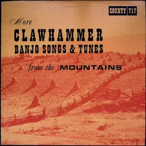 Various Artists - More Clawhammer Banjo Songs & Tunes From The Mountains