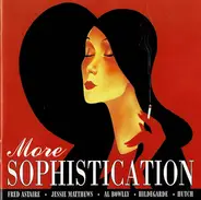 Carroll Gibbons, Fred Astaire, Al Bowlly & others - More Sophistication