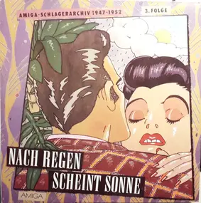 Schlager Compilation - Nach Regen Scheint Sonne (Amiga - Schlagerarchiv 1947 - 1952 3. Folge)