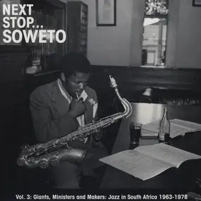 Malombo - Next Stop... Soweto Vol. 3 (Giants, Ministers And Makers: Jazz In South Africa 1963-1978)
